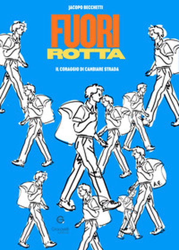 Fuorirotta. Il coraggio di cambiare strada - Librerie.coop