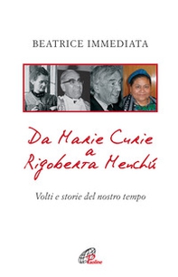 Da Marie Curie a Rigoberta Menchù. Volti e storie del nostro tempo - Librerie.coop Da Marie Curie a Rigoberta Menchù. Volti e storie del nostro tempo - Librerie.coop