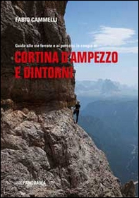 Cortina d'Ampezzo e dintorni. Guida alle vie ferrate e ai percorsi in cengia - Librerie.coop