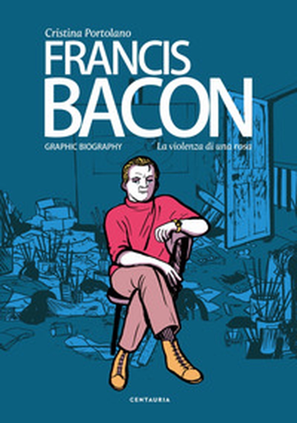 Francis Bacon. La violenza di una rosa - Librerie.coop Francis Bacon. La violenza di una rosa - Librerie.coop