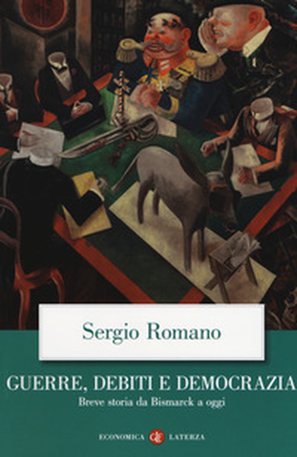 Guerre, debiti e democrazia. Breve storia da Bismarck a oggi - Librerie.coop Guerre, debiti e democrazia. Breve storia da Bismarck a oggi - Librerie.coop