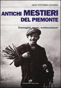 Antichi mestieri del Piemonte. Immagini, storie, testimonianze - Librerie.coop Antichi mestieri del Piemonte. Immagini, storie, testimonianze - Librerie.coop