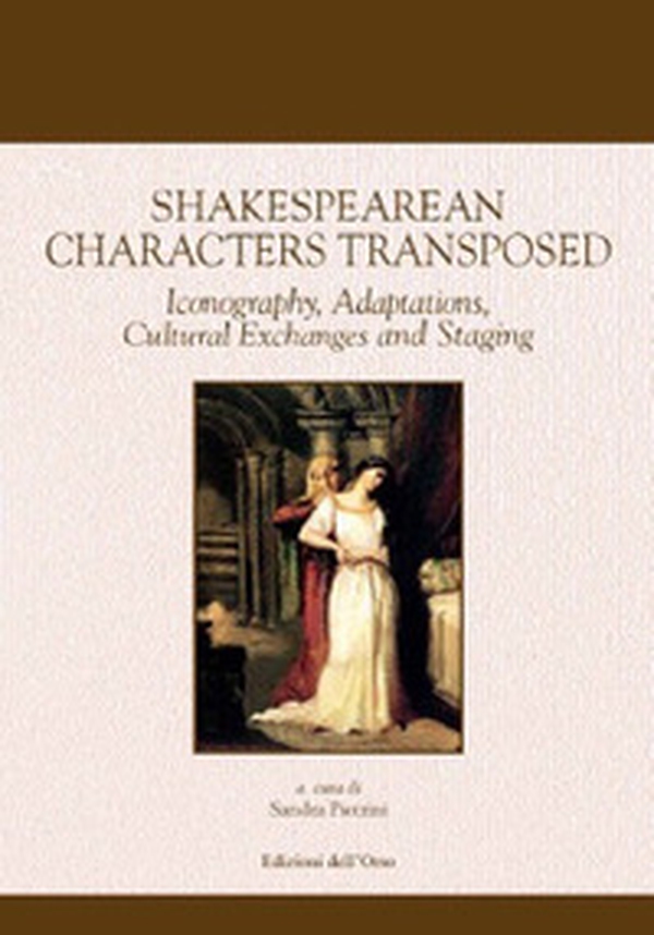 Shakespearean characters transposed. Iconography, adaptations, cultural exchanges and staging - Librerie.coop Shakespearean characters transposed. Iconography, adaptations, cultural exchanges and staging - Librerie.coop
