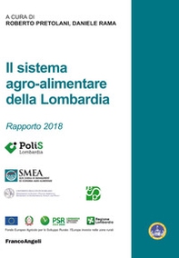 Il sistema agro-alimentare della Lombardia. Rapporto 2018 - Librerie.coop