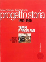 Progetto storia – Tempi e problemi. Politica, istituzioni, società. vol. II 1650-1900 - Librerie.coop