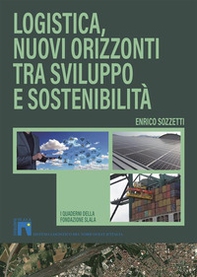 Logistica, nuovi orizzonti tra sviluppo e sostenibilità - Librerie.coop Logistica, nuovi orizzonti tra sviluppo e sostenibilità - Librerie.coop