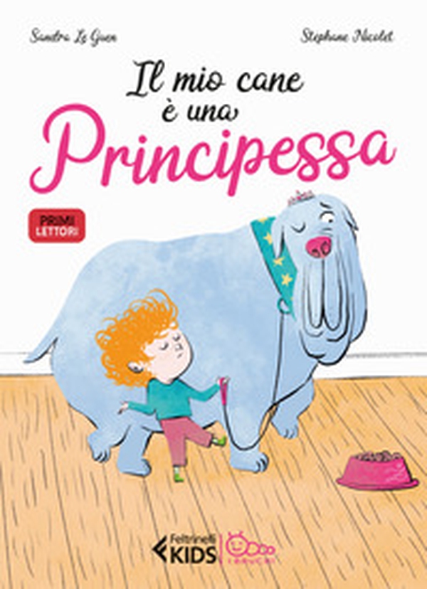 Il mio cane è una principessa - Librerie.coop Il mio cane è una principessa - Librerie.coop