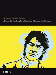 Mylord: Sir Andrea Frankfourth e il tesoro degli Incas - Librerie.coop