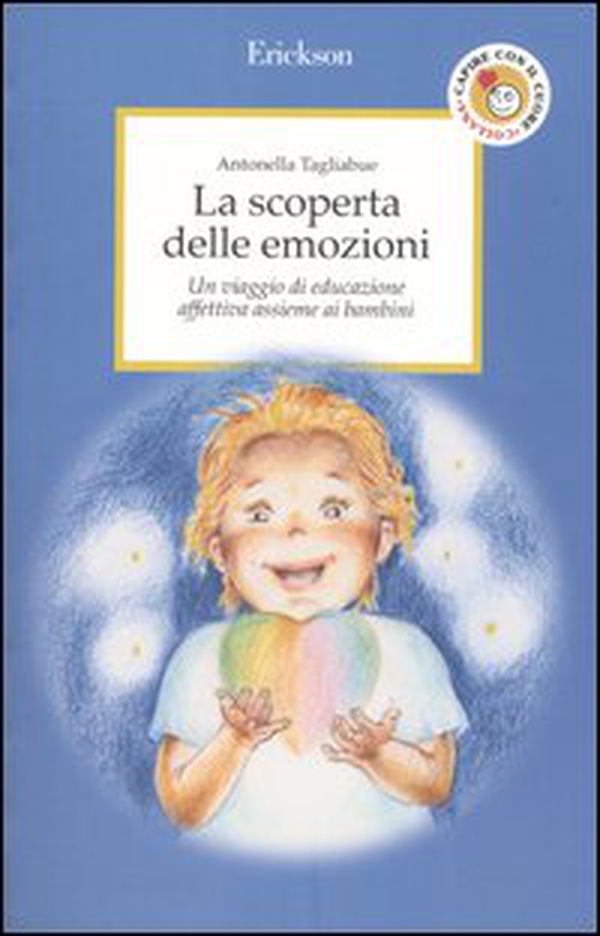 La scoperta delle emozioni. Un viaggio di educazione affettiva assieme ai bambini - Librerie.coop La scoperta delle emozioni. Un viaggio di educazione affettiva assieme ai bambini - Librerie.coop