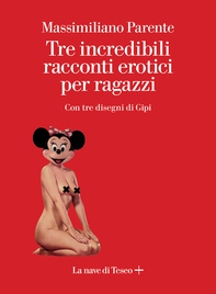 Tre incredibili racconti erotici per ragazzi - Librerie.coop