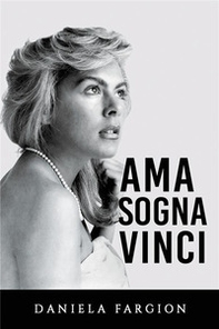 Ama sogna vinci - Librerie.coop