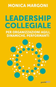Leadership collegiale per organizzazioni agili, dinamiche, performanti - Librerie.coop