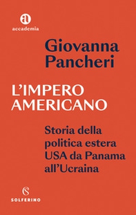 L'impero americano. Storia della politica estera USA da Panama all'Ucraina - Librerie.coop