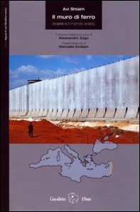 Il muro di ferro. Israele e il mondo arabo - Librerie.coop