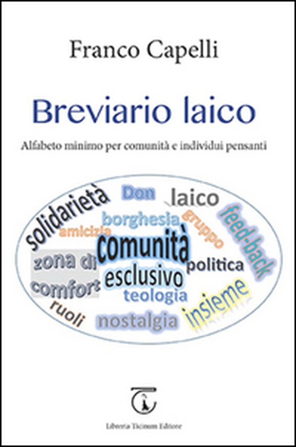 Breviario laico. Alfabeto minimo per comunità e individui pensanti - Librerie.coop Breviario laico. Alfabeto minimo per comunità e individui pensanti - Librerie.coop