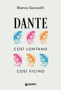 Dante. Così lontano, così vicino - Librerie.coop Dante. Così lontano, così vicino - Librerie.coop