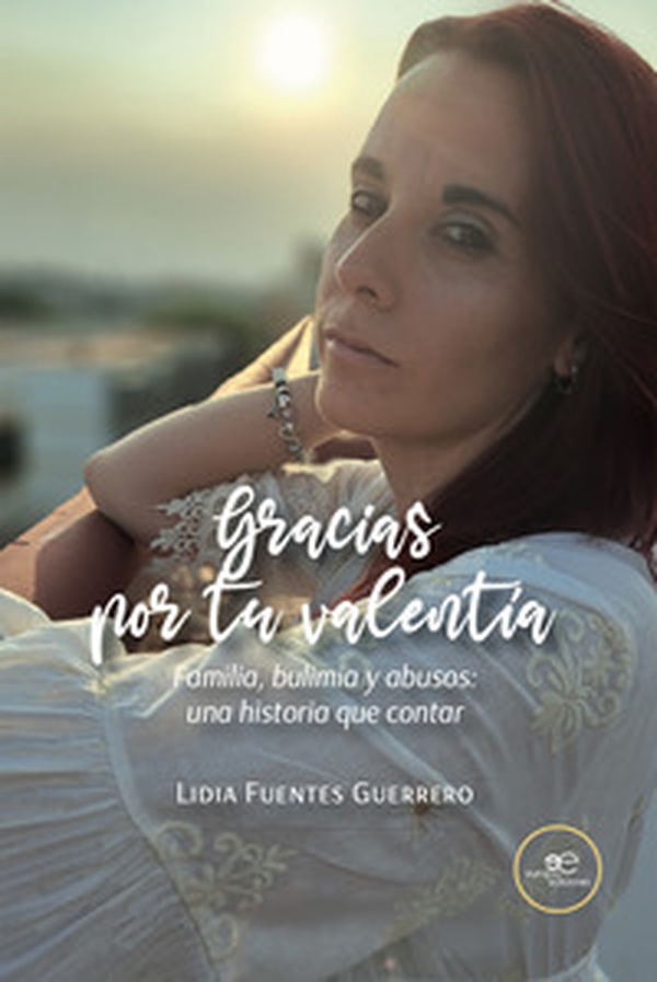 Gracias por tu valentía. Familia, bulimia y abusos: una historia que contar - Librerie.coop Gracias por tu valentía. Familia, bulimia y abusos: una historia que contar - Librerie.coop