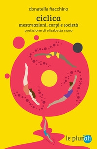 Ciclica. Mestruazioni, corpi e società - Librerie.coop
