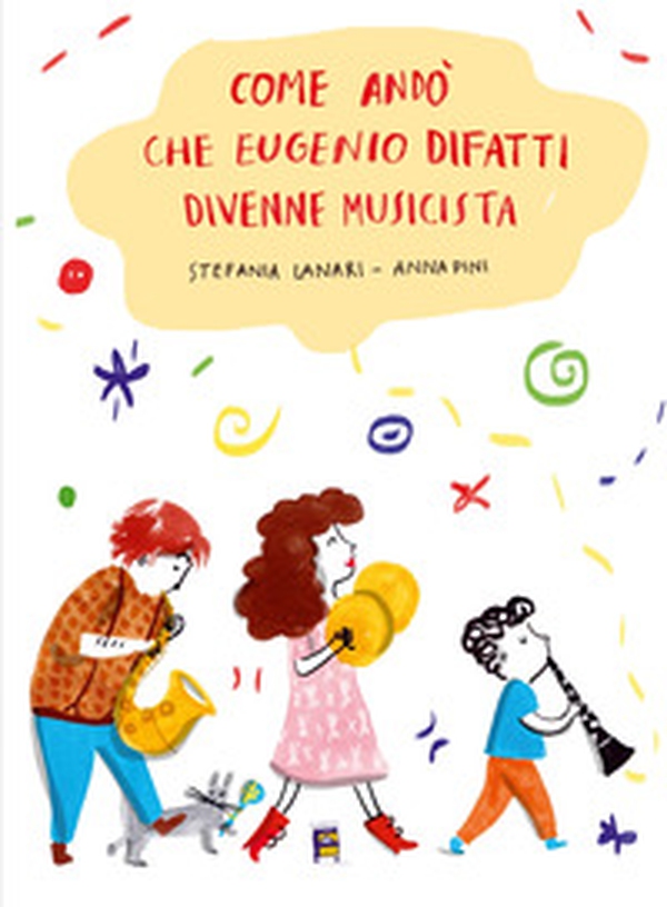 Come andò che Eugenio Difatti divenne musicista - Librerie.coop Come andò che Eugenio Difatti divenne musicista - Librerie.coop