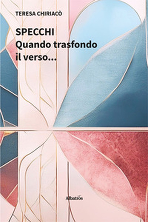 Specchi. Quando trasfondo il verso... - Librerie.coop Specchi. Quando trasfondo il verso... - Librerie.coop