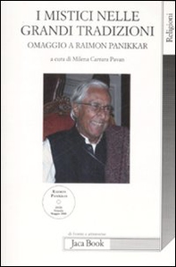 I mistici nelle grandi tradizioni. Omaggio a Raimon Panikkar - Librerie.coop