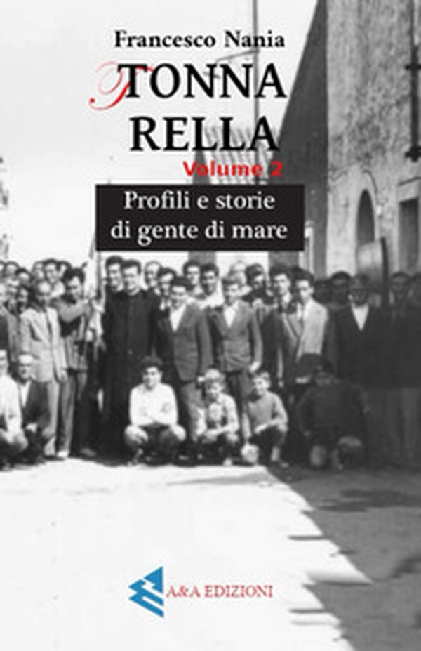 Tonnarella. Profili e storie di gente di mare - Librerie.coop Tonnarella. Profili e storie di gente di mare - Librerie.coop