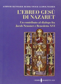 L'ebreo Gesù di Nazaret. Un contributo al dialogo fra Jacob Neusner e Benedetto XVI - Librerie.coop L'ebreo Gesù di Nazaret. Un contributo al dialogo fra Jacob Neusner e Benedetto XVI - Librerie.coop