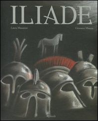 Iliade. La guerra di Troia - Librerie.coop