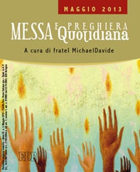 Messa quotidiana. Riflessioni di fratel MichaelDavide. Maggio 2013 - Librerie.coop
