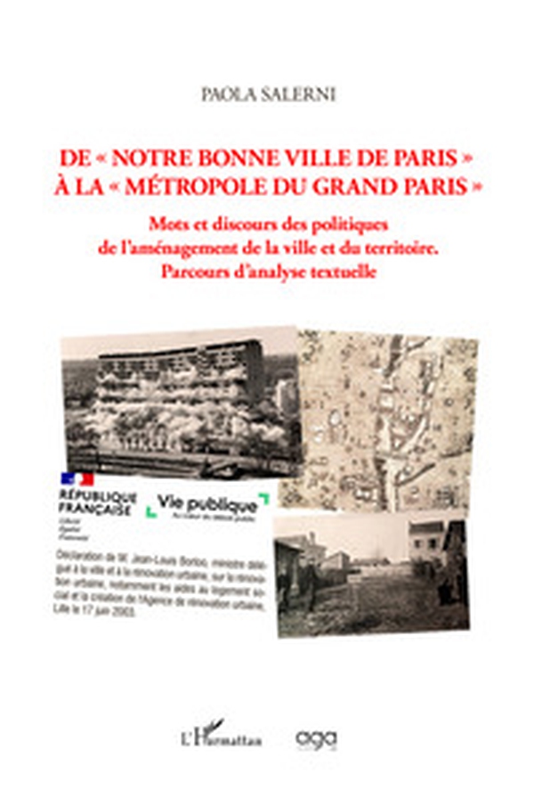 De «notre bonne ville de Paris» à la «métropole du Grand Paris». Mots et discours des politiques de l'aménagement de la ville et du territoire. Parcours d'analyse textuelle - Librerie.coop