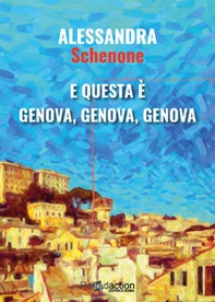 E questa è Genova, Genova, Genova - Librerie.coop