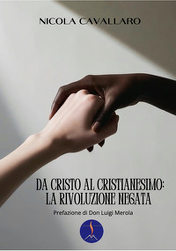 Da Cristo al cristianesimo: la rivoluzione negata - Librerie.coop Da Cristo al cristianesimo: la rivoluzione negata - Librerie.coop
