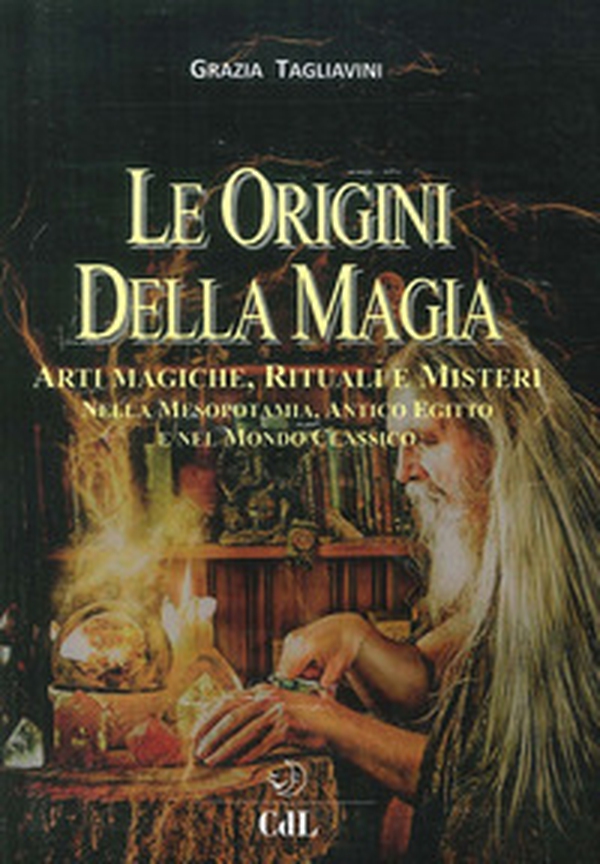 Le origini della magia. Arti magiche, rituali e misteri nella Mesopotamia, antico Egitto e nel mondo classico. Storia della magia - Librerie.coop Le origini della magia. Arti magiche, rituali e misteri nella Mesopotamia, antico Egitto e nel mondo classico. Storia della magia - Librerie.coop