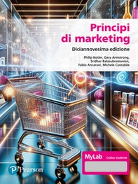 Principi di marketing. Ediz. MyLab - Librerie.coop