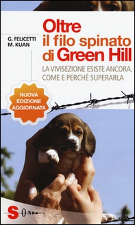 Oltre il filo spinato di Green Hill. La vivisezione esiste ancora. Come e perché superarla - Librerie.coop