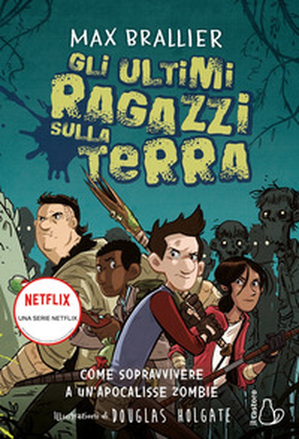 Come sopravvivere a un'apocalisse zombie. Gli ultimi ragazzi sulla Terra - Vol. 1 - Librerie.coop Come sopravvivere a un'apocalisse zombie. Gli ultimi ragazzi sulla Terra - Vol. 1 - Librerie.coop