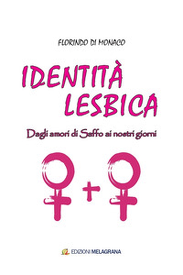 Identità lesbica. Dagli amori di Saffo ai nostri giorni - Librerie.coop Identità lesbica. Dagli amori di Saffo ai nostri giorni - Librerie.coop
