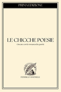 Le chicche poesie. Giocare con le romanesche parole - Librerie.coop
