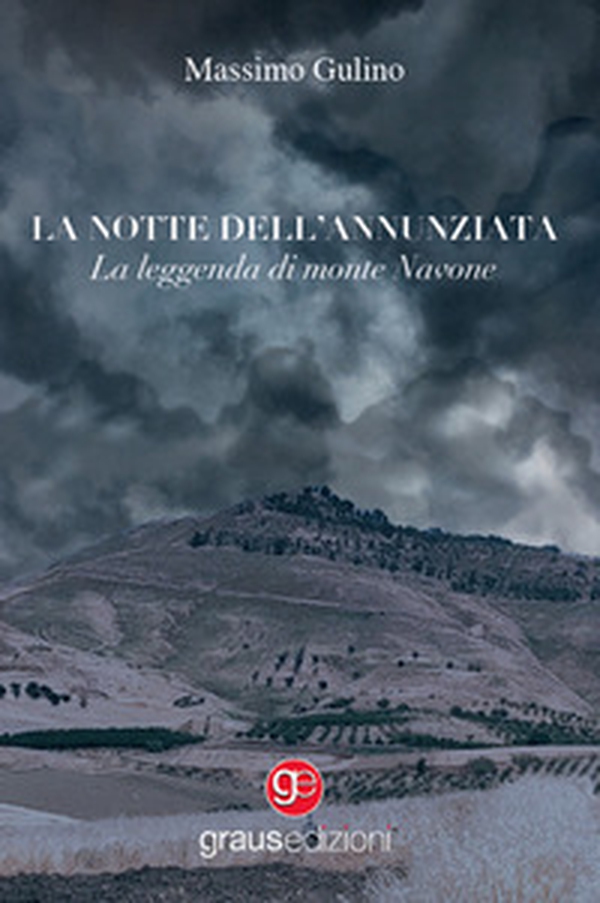 La notte dell'Annunziata. La leggenda di monte Navone - Librerie.coop La notte dell'Annunziata. La leggenda di monte Navone - Librerie.coop