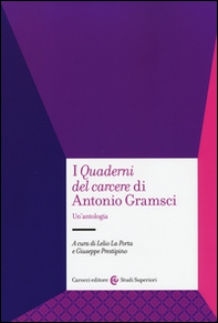 I «Quaderni del carcere» di Antonio Gramsci. Un'antologia - Librerie.coop