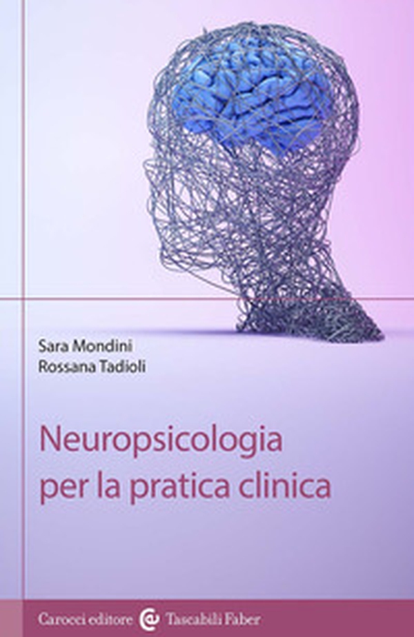 Neuropsicologia per la pratica clinica - Librerie.coop Neuropsicologia per la pratica clinica - Librerie.coop