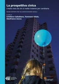 La prospettiva civica. L'Italia vista da chi si mette insieme per cambiarla. Decimo rapporto IREF sull'associazionismo sociale - Librerie.coop