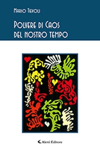 Polvere di caos del nostro tempo - Librerie.coop