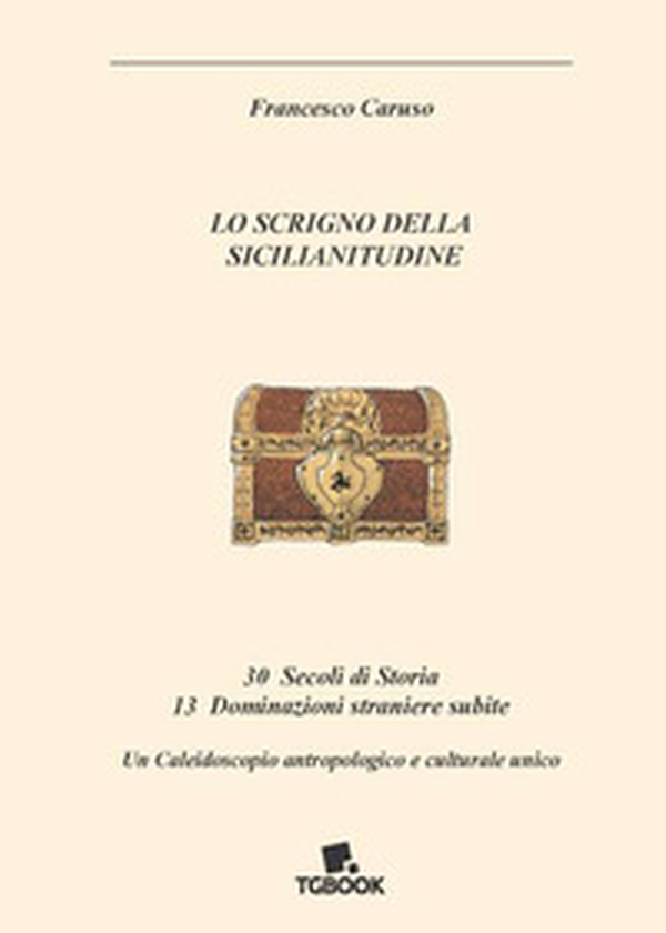 Lo scrigno della sicilianitudine - Librerie.coop