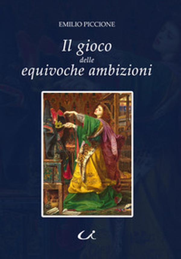 Il gioco delle equivoche ambizioni - Librerie.coop Il gioco delle equivoche ambizioni - Librerie.coop