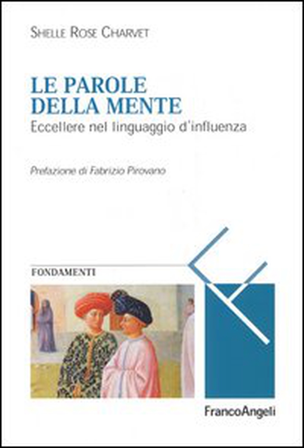 Le parole della mente. Eccellere nel linguaggio d'influenza - Librerie.coop Le parole della mente. Eccellere nel linguaggio d'influenza - Librerie.coop