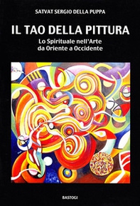 Il tao della pittura. Lo spirituale nell'arte da oriente a occidente - Librerie.coop