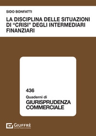 La disciplina delle situazioni di «crisi» degli intermediari finanziari - Librerie.coop La disciplina delle situazioni di «crisi» degli intermediari finanziari - Librerie.coop