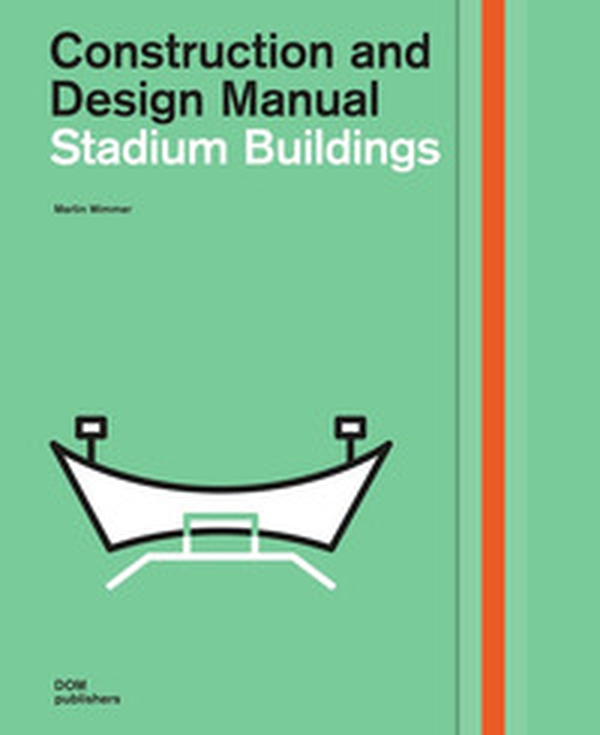 Stadium buildings. Construction and design manual - Librerie.coop Stadium buildings. Construction and design manual - Librerie.coop