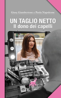 Un taglio netto. Il dono dei capelli - Librerie.coop Un taglio netto. Il dono dei capelli - Librerie.coop